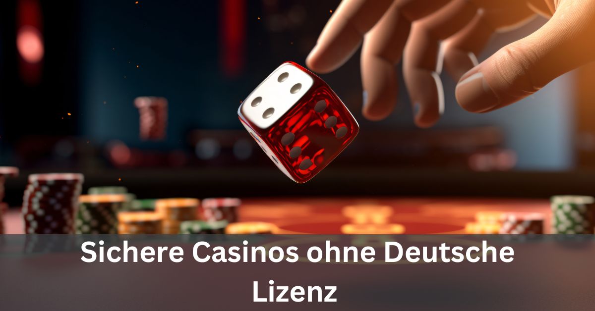 Die besten online casinos ohne deutsche lizenz im Überblick 347